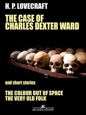 cover image of The Case of Charles Dexter Ward and Other Stories